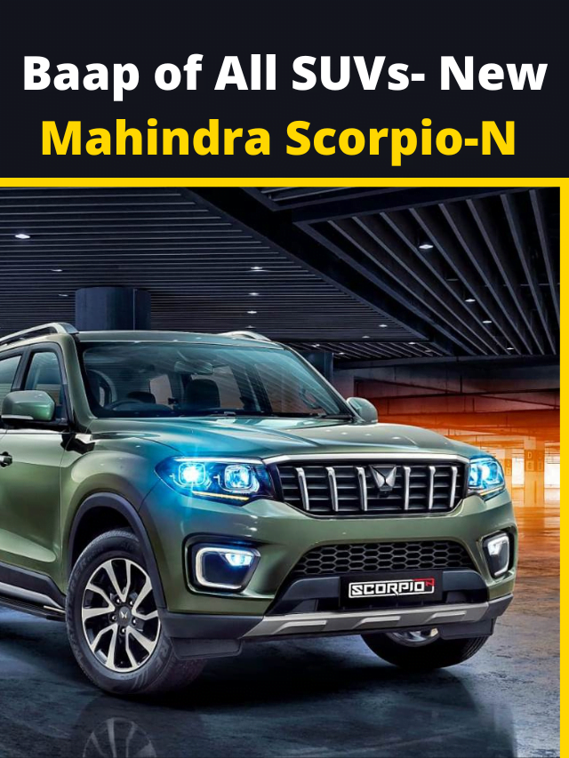 Baap of SUVs- New Mahindra Scorpio -N All Virant Prices?