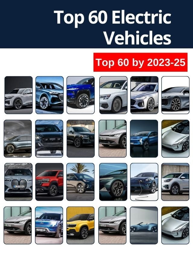 Top 60 Electric Vehicles Expected to Launch by 2023-25