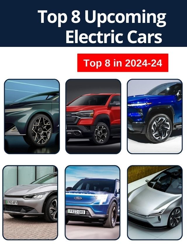 Top 8 Upcoming Electric Cars & Trucks Entering US Market Soon