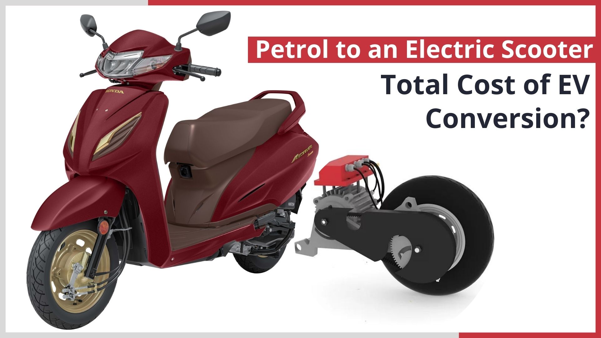 https://carandbike24.com/cost-of-ev-conversion-from-petrol-to-electric-scooter/